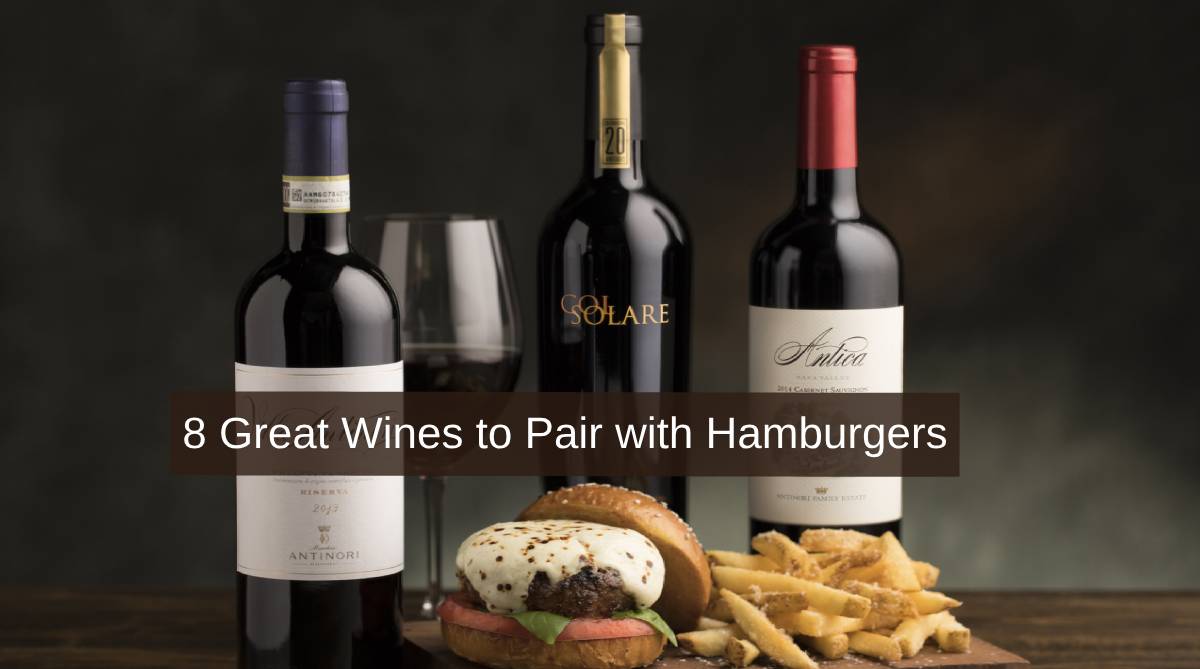 8 Great Wines to Pair with Hamburgers