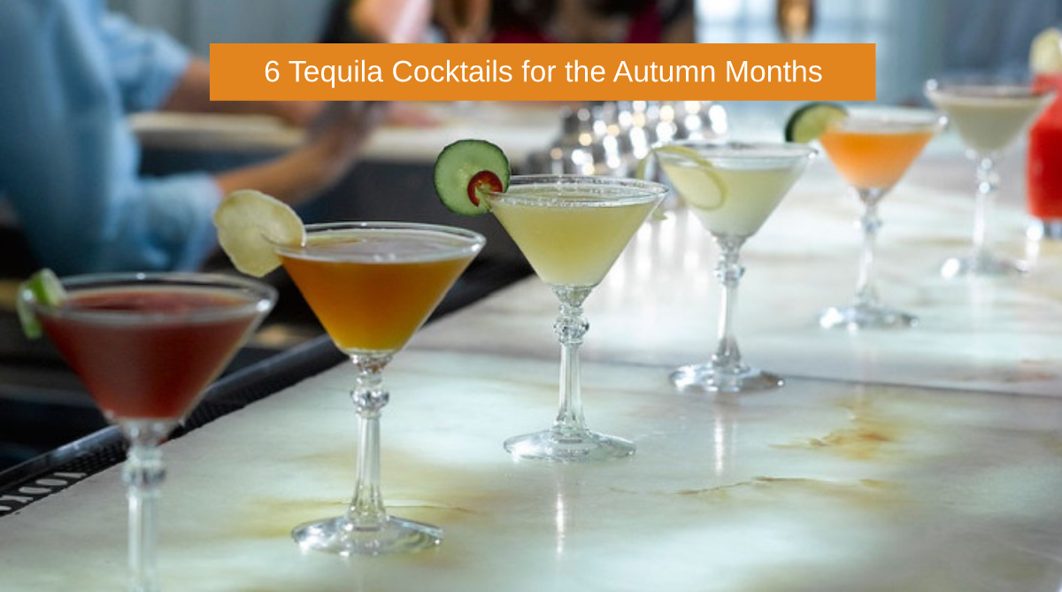 6 Tequila Cocktails for the Autumn Months