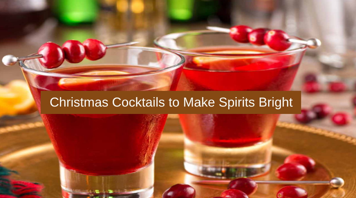 Christmas Cocktails to Make Spirits Bright