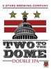 3 Stars Brewing Co. - Two To The Dome